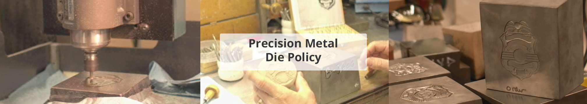 PrecisionDie MetalDiePolicy